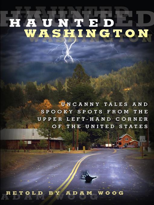 Title details for Haunted Washington by Adam Woog - Available